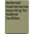 Deferred Maintenance Reporting for Federal Facilities