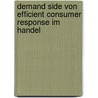 Demand Side von Efficient Consumer Response im Handel door Andreas Kühnel