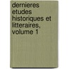 Dernieres Etudes Historiques Et Litteraires, Volume 1 door Fleury Cuvillier