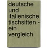 Deutsche Und Italienische Tischsitten - Ein Vergleich door Alida Ziehm