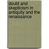 Doubt and Skepticism in Antiquity and the Renaissance door Michelle Zerba