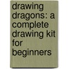 Drawing Dragons: A Complete Drawing Kit for Beginners door Michael Dobrzycki