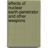 Effects of Nuclear Earth-Penetrator and Other Weapons by Subcommittee National Research Council