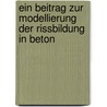 Ein Beitrag zur Modellierung der Rissbildung in Beton door Yvonne Theiner