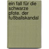 Ein Fall für die Schwarze Pfote. Der Fußballskandal door Benedikt Weber