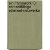 Ein Framework für echtzeitfähige Ethernet-Netzwerke door Frank Dopatka