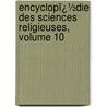 Encyclopï¿½Die Des Sciences Religieuses, Volume 10 by Frï¿½Dï¿½Ric Lichtenberger