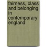 Fairness, Class and Belonging in Contemporary England door Katherine Smith