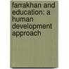 Farrakhan And Education: A Human Development Approach by Abul Pitre