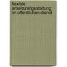 Flexible Arbeitszeitgestaltung Im Offentlichen Dienst by Friedhelm Knorr