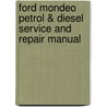 Ford Mondeo Petrol & Diesel Service And Repair Manual door John S. Mead