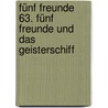 Fünf Freunde 63. Fünf Freunde und das Geisterschiff door Enid Blyton