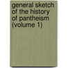 General Sketch Of The History Of Pantheism (Volume 1) door Constance E. Plumptre