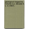 Geological Magazine Volume N.S. Decade 5, V. 4 (1907) door Henry Woodward