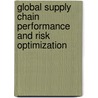 Global Supply Chain Performance And Risk Optimization door Rob Smith