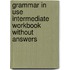 Grammar In Use  Intermediate Workbook Without Answers