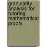 Granularity Analysis For Tutoring Mathematical Proofs by M.R.G. Schiller