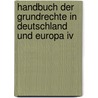 Handbuch Der Grundrechte In Deutschland Und Europa Iv door Martin Burgi