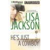 He's Just A Cowboy: A Selection From Secrets And Lies door Lisa Jackson