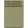 History Marketing in der deutschen Automobilindustrie by Christina Beisiegel