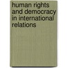 Human Rights and Democracy in International Relations door Ahmet Sanverdi