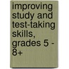 Improving Study and Test-Taking Skills, Grades 5 - 8+ door Ruth Ann Wilson