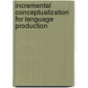 Incremental Conceptualization For Language Production by Markus Guhe