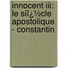 Innocent Iii: Le Siï¿½cle Apostolique - Constantin door Agï¿½Nor Gasparin