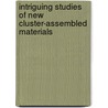 Intriguing Studies of New Cluster-Assembled Materials door Lin Gao
