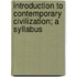 Introduction to Contemporary Civilization; A Syllabus