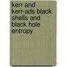 Kerr and Kerr-AdS Black Shells and Black Hole Entropy by Xun Wang