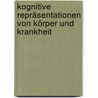 Kognitive Repräsentationen von Körper und Krankheit by Simone Zobrist