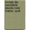 Konlab Die Satzfabrik. Davids Roter Traktor. Audi door Zvi Penner