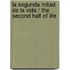 La segunda mitad de la vida / The Second Half of Life