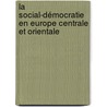 La social-démocratie en Europe centrale et orientale door Petia Gueorguieva