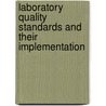 Laboratory Quality Standards And Their Implementation door World Health Organization: South-East Asia Regional Office