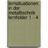Lernsituationen In Der Metalltechnik Lernfelder 1 - 4