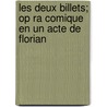 Les Deux Billets; Op Ra Comique En Un Acte de Florian by Poise Ferdinand