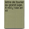Lettre De Fourier Au Grand Juge, 4 Nivï¿½Se an Xii by Charles Pellarin