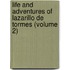 Life And Adventures Of Lazarillo De Tormes (Volume 2)