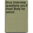 Linux Interview Questions You'll Most Likely be Asked