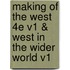 Making Of The West 4E V1 & West In The Wider World V1