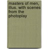 Masters of Men, Illus. With Scenes From the Photoplay door Morgan Robertson