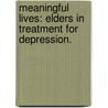 Meaningful Lives: Elders In Treatment For Depression. door Minshen Wang