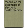 Medcin Cd For Essentials Of Electronic Health Records door Richard Gartee