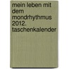 Mein Leben mit dem Mondrhythmus 2012. Taschenkalender by Sarah M. Neumeister