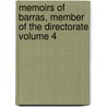 Memoirs of Barras, Member of the Directorate Volume 4 by Paul Barras
