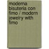 Moderna Bisuteria Con Fimo / Modern Jewelry With Fimo