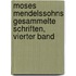 Moses Mendelssohns Gesammelte Schriften, Vierter Band