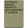 Movement Towards Fascism in Post-September 11 America door Devon Barclay